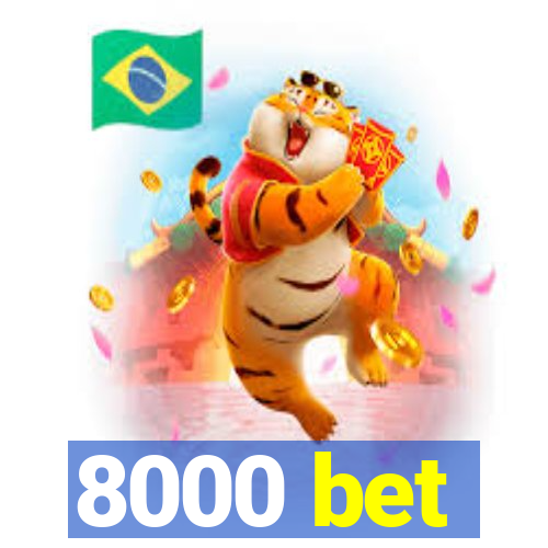 8000 bet